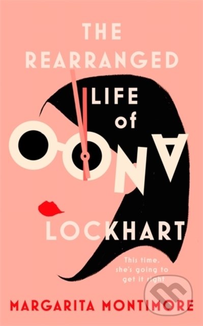 Levně The Rearranged Life of Oona Lockhart - Margarita Montimore - kniha z kategorie Sci-fi