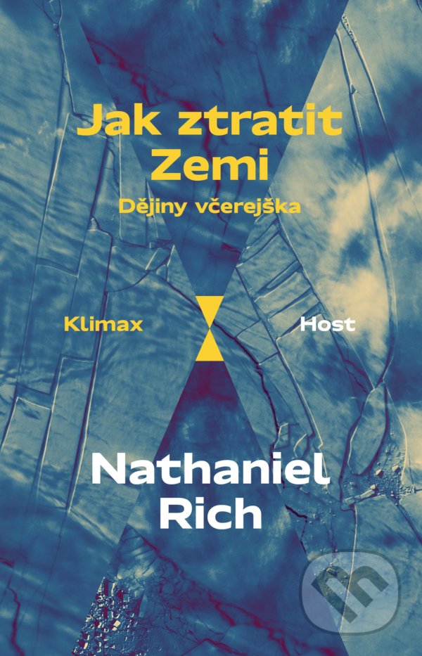Levně Jak ztratit Zemi (Dějiny včerejška) - Nathaniel Rich - kniha z kategorie Ekológia