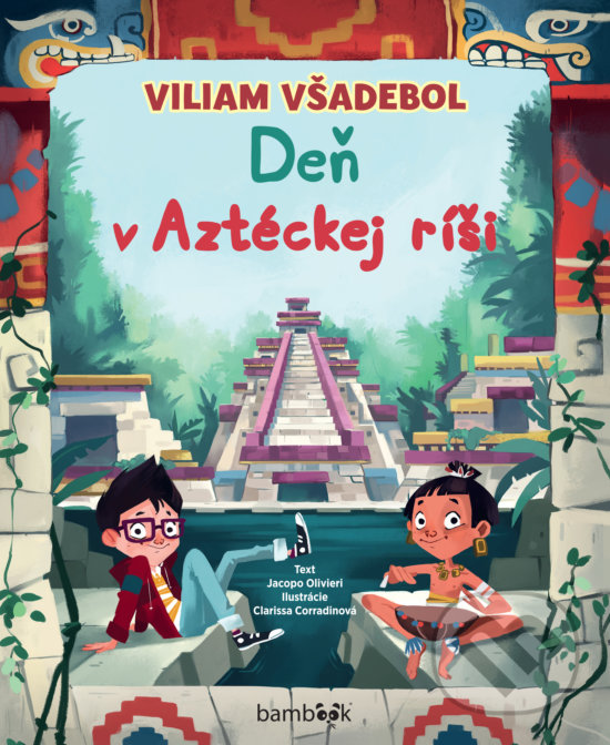 Levně Deň v Aztéckej ríši - Jacopo Olivieri, Clarissa Corradin (ilustrátor) - kniha z kategorie Pre deti a mládež