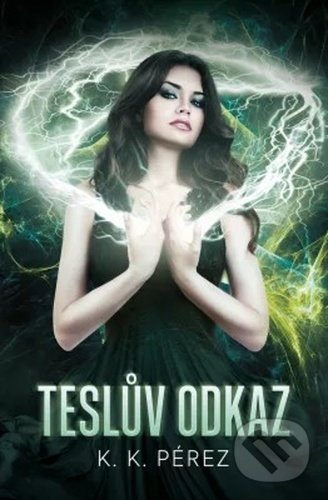Levně Teslův odkaz - K. K. Pérez - kniha z kategorie Sci-fi, fantasy a komiksy
