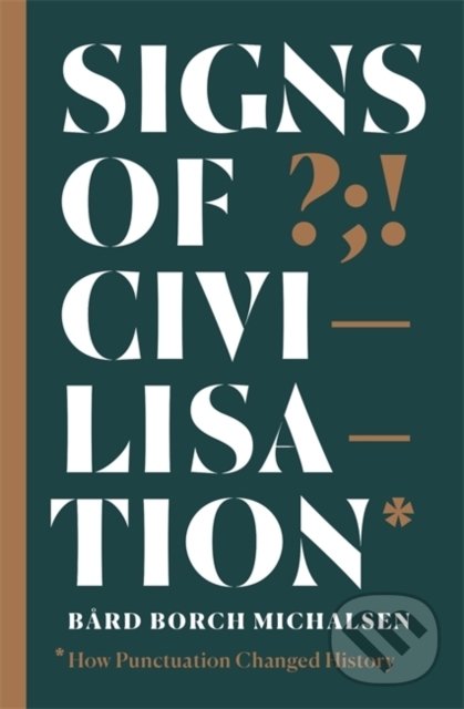 Levně Signs of Civilisation (How punctuation changed history) - kniha z kategorie História