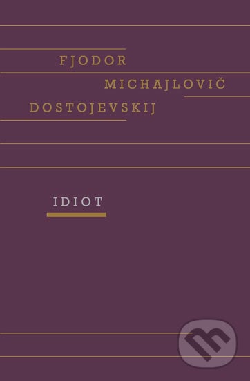 Idiot - Fiodor Michajlovič Dostojevskij, Odeon CZ, 2020