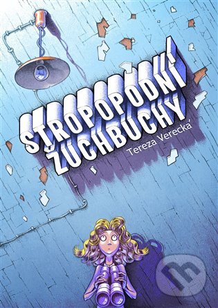 Levně Stropopodní žuchbuchy - Tereza Verecká, Mikuláš Podprocký (Ilustrátor) - kniha z kategorie Beletria