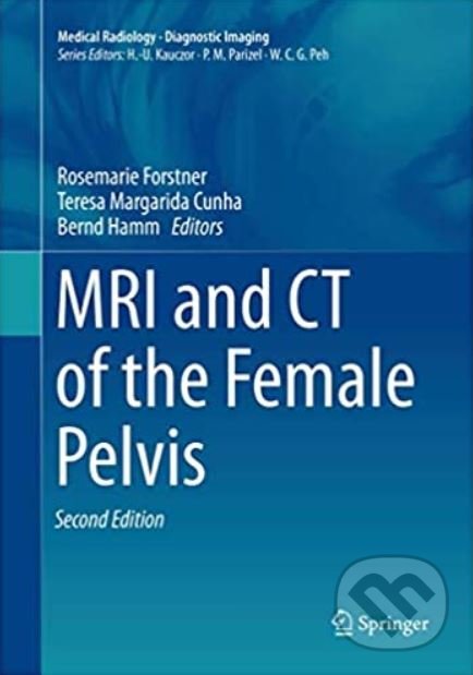Levně MRI and CT of the Female Pelvis - Rosemarie Forstner, Teresa M. Cunha, Bernd Hamm - kniha z kategorie Medicína