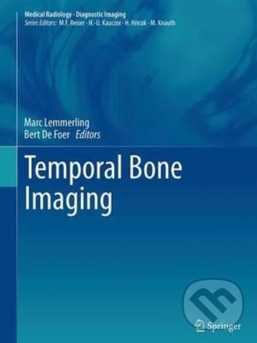 Levně Temporal Bone Imaging - Marc Lemmerling, Bert de De Foer - kniha z kategorie Medicína