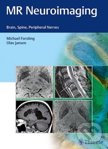 Levně MR Neuroimaging (Brain, Spine, Peripheral Nerves) - Olav Jansen, Michael Forsting - kniha z kategorie Medicína