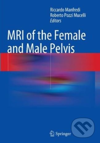 Levně MRI of the Female and Male Pelvis - Riccardo Manfredi, Roberto Pozzi Mucelli - kniha z kategorie Medicína