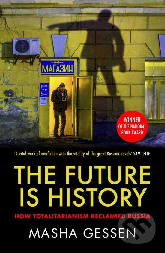 Levně The Future is History (How Totalitarianism Reclaimed Russia) - kniha z kategorie História