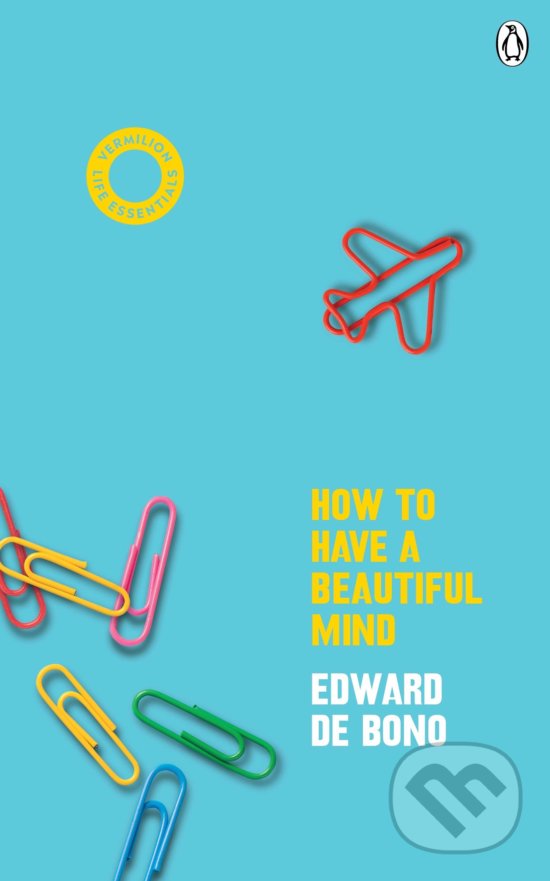 Levně How to Have a Beautiful Mind - Edward de Bono - kniha z kategorie Motivácia a sebarozvoj