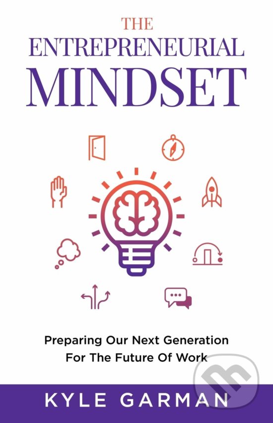 Levně The Entrepreneurial Mindset - Kyle Garman - kniha z kategorie Psychológia