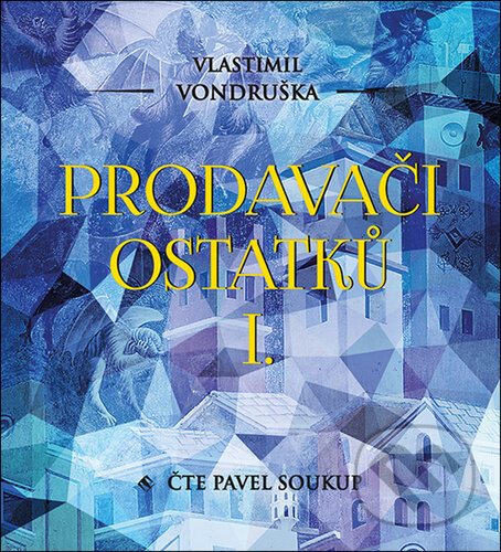 Levně Prodavači ostatků I. - Vlastimil Vondruška - audiokniha z kategorie História