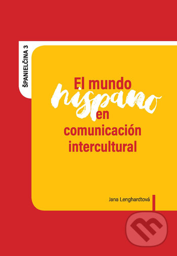 Levně El mundo hispano en comunicación intercultural - Jana Lenghardtová - kniha z kategorie Jazykové učebnice a slovníky