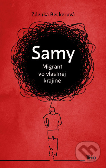 Levně Samy. Migrant vo vlastnej krajine - Zdenka Becker - kniha z kategorie Spoločenská beletria