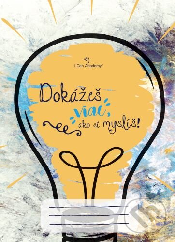 Levně Dokážeš viac, ako si myslíš (Zošit ku školskému diáru)
