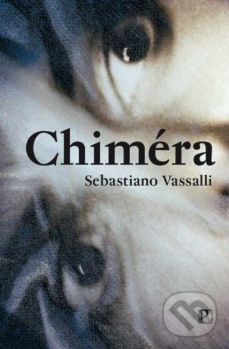 Levně Chiméra - Sebastiano Vassalli - kniha z kategorie Spoločenská beletria