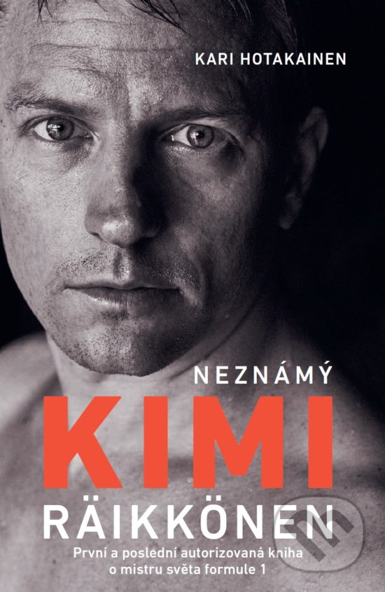 Levně Neznámý Kimi Räikkönen (První a poslední autorizovaná kniha o mistru světa formule 1) - kniha z kategorie Individuálne športy