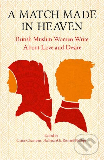Levně A Match Made In Heaven - Claire Chambers (Editor), Nafhesa Ali (Editor), Richard Phillips (Editor) - kniha z kategorie Beletria
