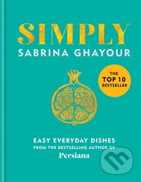 Levně Simply (Easy everyday dishes) - Sabrina Ghayour - kniha z kategorie Národná kuchyňa