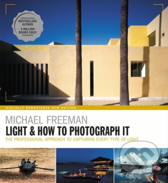 Levně Light & How to Photograph It - Michael Freeman - kniha z kategorie Fotografie