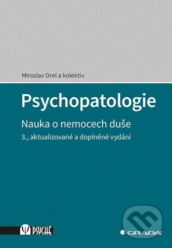Levně Psychopatologie (Nauka o nemocech duše) - Miroslav Orel - kniha z kategorie Psychológia