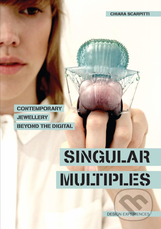 Levně Singular Multiples (Contemporary Jewellery Beyond the Digital) - kniha z kategorie Design