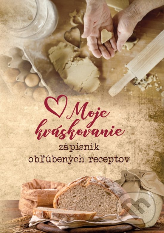 Levně Moje kváskovanie (Zápisník obľúbených receptov) - Naty Žúreková Štefková, Daniela Rau - kniha z kategorie Podľa úpravy