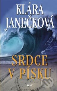 Kniha: Srdce v písku (Klára Janečková). Ikar CZ, 2010