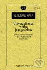 Levně Univerzalismus v etice jako problém (K otázkám univerzalismu v některých etických koncepcích) - kniha z kategorie Etika