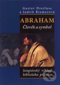 Abraham, člověk a symbol - Gustav Dreifuss, Judith Riemerová, Emitos, Nakladatelství Tomáše Janečka