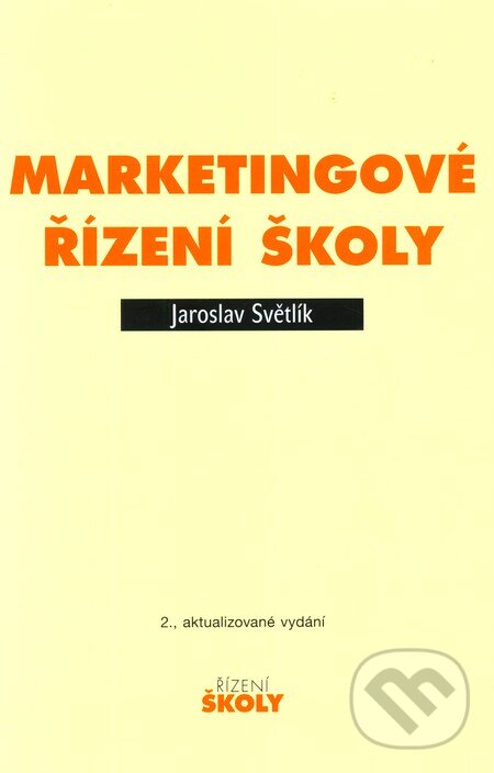 Marketingové řízení školy - Jaroslav Světlík, Wolters Kluwer ČR, 2010
