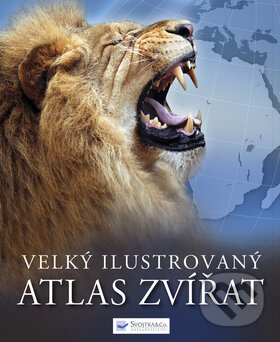 Velký ilustrovaný atlas zvířat, Svojtka&Co., 2010