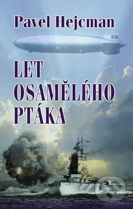 Kniha: Let osamělého ptáka (Pavel Hejcman). Baronet, 2010