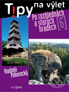 Kniha: Tipy na výlet (Vladimír Pohorecký). Radioservis, 2010