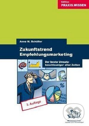 Levně Zukunftstrend Empfehlungsmarketing (Der beste Umsatzbeschleuniger aller Zeiten) - kniha z kategorie Odborné a náučné