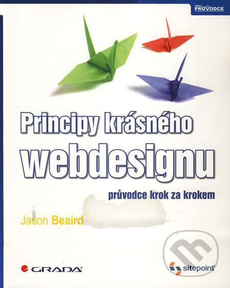 Principy krásného webdesignu - Jason Beaird, Grada, 2010
