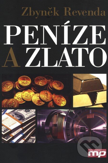 Peníze a zlato - Zbyněk Revenda, Management Press, 2010