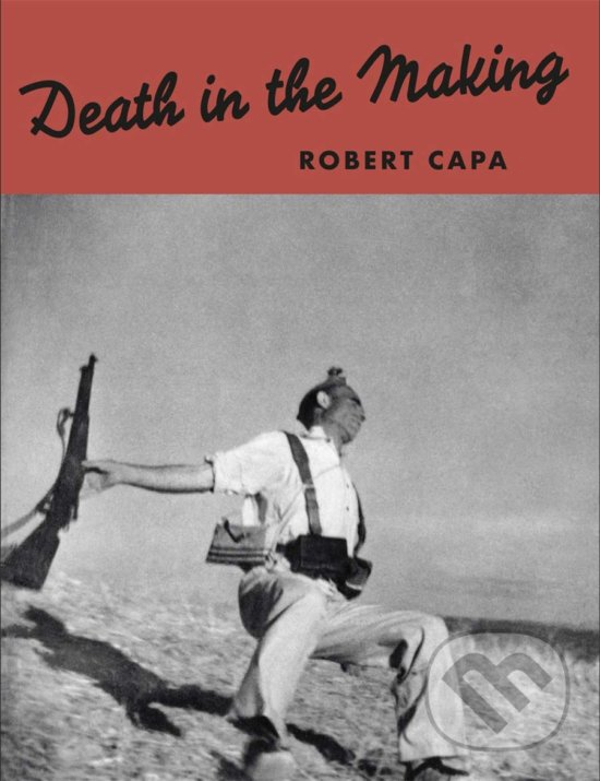 Levně Death in the Making - Robert Capa, Gerda Taro, David Chim Seymour - kniha z kategorie Fotografie