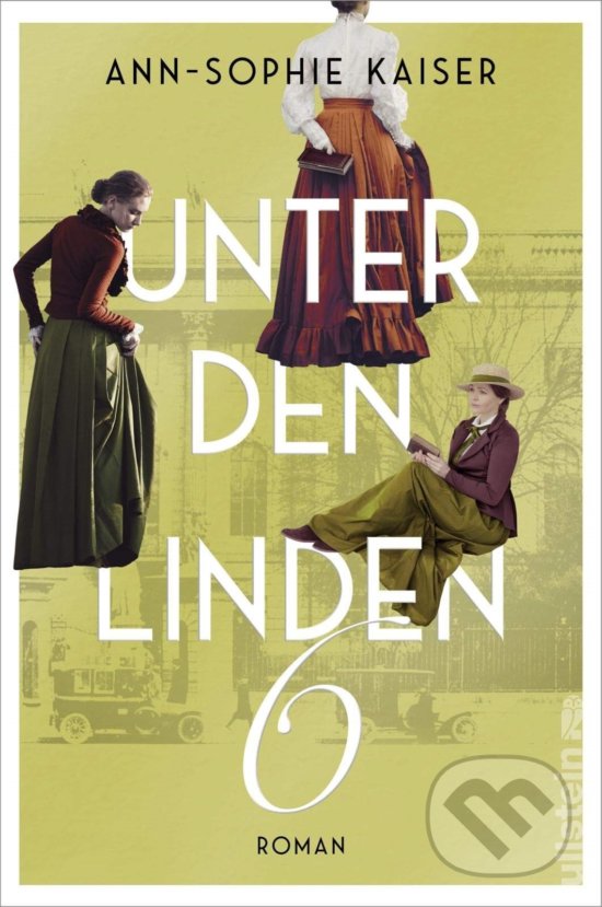 Levně Unter den Linden 6 - Drei Frauen, ein Wunsch: Die Welt entdecken - kniha z kategorie Beletria