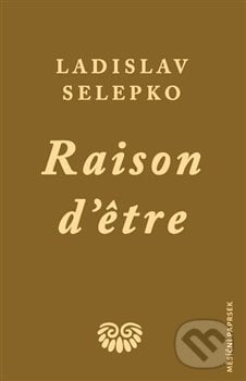 Raison d’etre - Ladislav Selepko, Ladislav Selepko, 2020