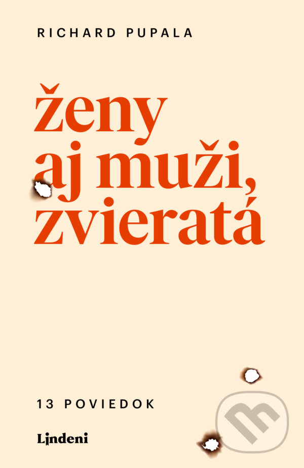 Levně Ženy aj muži, zvieratá (13 poviedok) - Richard Pupala - kniha z kategorie Beletria