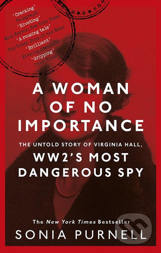 Levně A Woman of No Importance (The Untold Story of Virginia Hall, WWII’s Most Dangerous Spy) - kniha z kategorie História