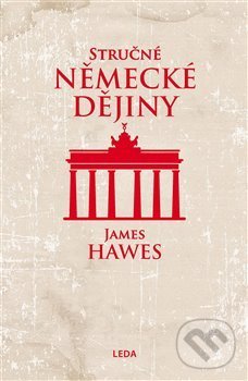 Levně Stručné německé dějiny - James Hawes - kniha z kategorie História