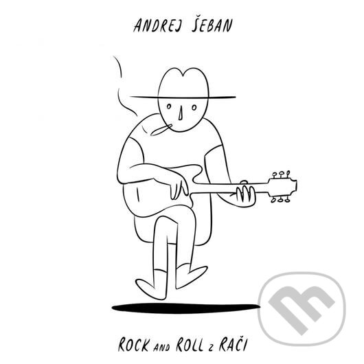 Levně Andrej Šeban: Rock and Roll z Rači - Andrej Šeban