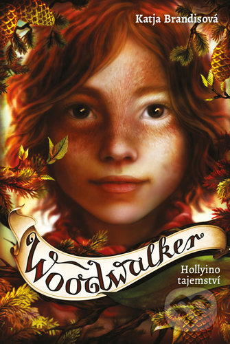 Levně Woodwalker - Hollyino tajemství - Katja Brandis, Claudia Carls (ilustrátor) - kniha z kategorie Beletria