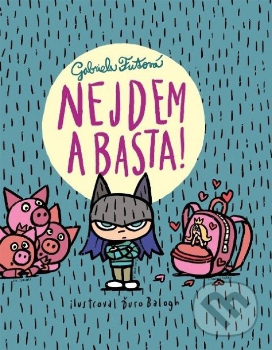 Levně Nejdem a basta! - Gabriela Futová - kniha z kategorie Beletria