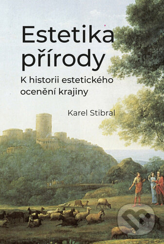 Kniha: Estetika přírody (Karel Stibar). Pavel Mervart, 2020