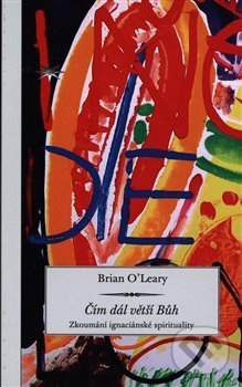 Levně Čím dál větší Bůh (Zkoumání ignaciánské spirituality) - kniha z kategorie Náboženská literatúra