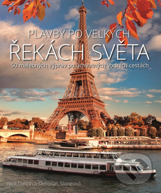 Levně Plavby po velkých řekách světa - Deborah Stone, Nick Dalton - kniha z kategorie Cestopisy