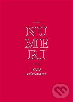 Levně Numeri - Ivana Kašpárková - kniha z kategorie Poézia