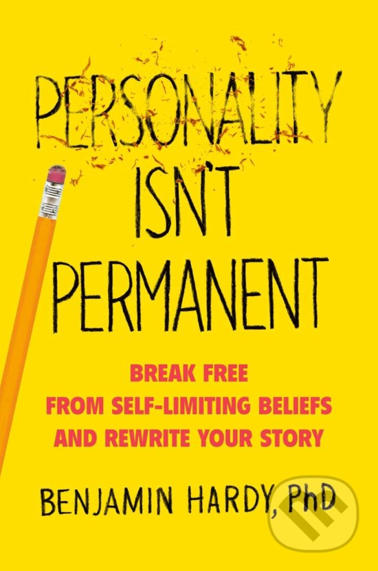 Levně Personality Isn't Permanent (Break Free from Self-Limiting Beliefs and Rewrite Your Story) - kniha z kategorie Motivácia a sebarozvoj